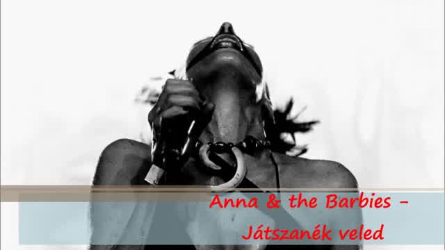 Anna and the Barbies - Játszanék veled