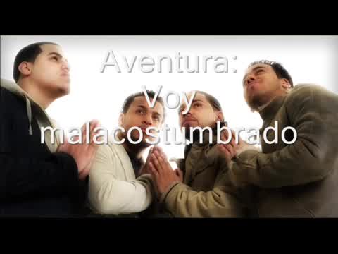 Aventura - Voy malacostumbrado