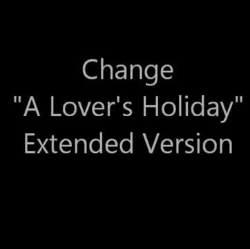 Change - A Lover’s Holiday