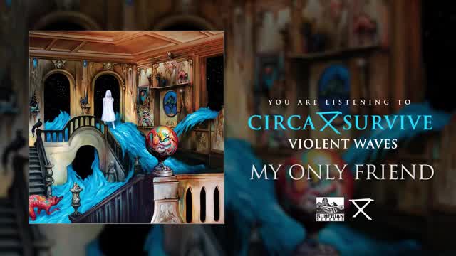 Circa Survive - My Only Friend