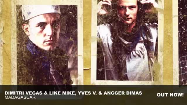 Dimitri Vegas & Like Mike - Madagascar