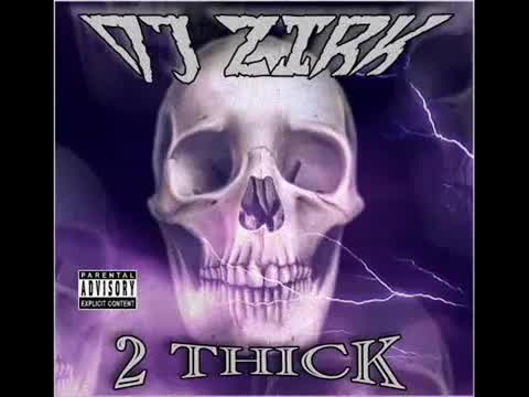DJ Zirk - 2 Thick
