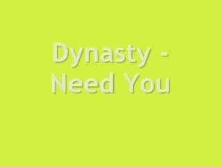Dynasty - I Need You