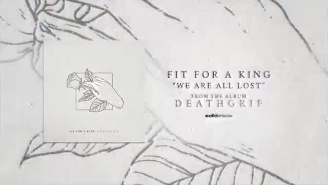 Fit for a King - We Are All Lost