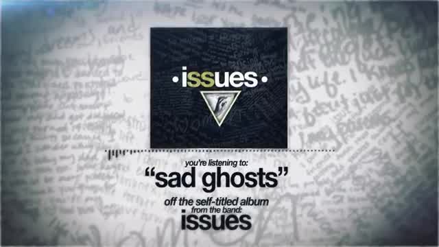 Issues - Sad Ghost