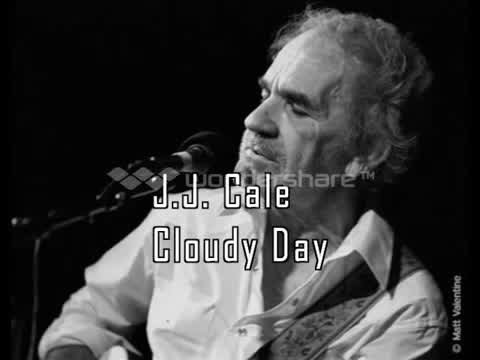 J.J. Cale - Cloudy Day
