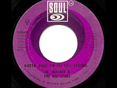 Jr. Walker & The All Stars - Gotta Hold on to This Feeling