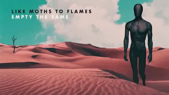 Like Moths to Flames - Empty The Same