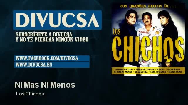 Los Chichos - Ni más ni menos