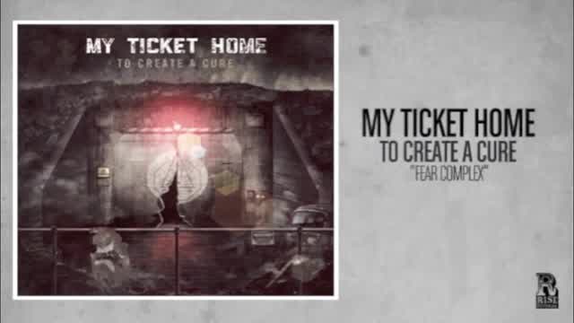 My Ticket Home - Fear Complex