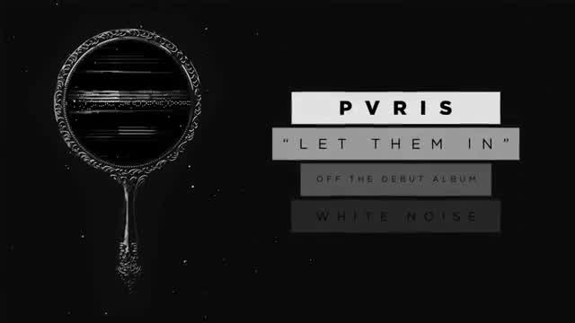 PVRIS - Let Them In