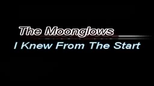 The Moonglows - I Knew From the Start