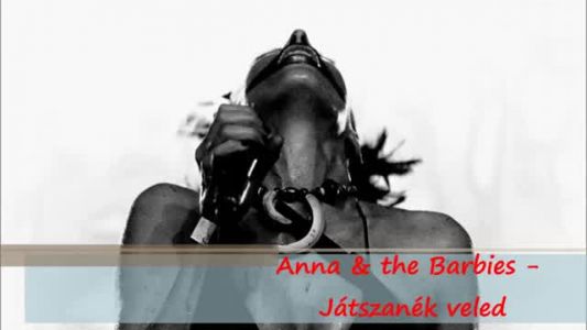 Anna and the Barbies - Játszanék veled