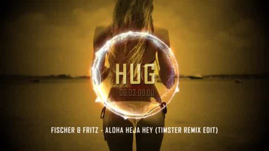 Fischer & Fritz - Aloha Heja Hey (Timster remix)