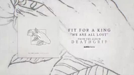 Fit for a King - We Are All Lost
