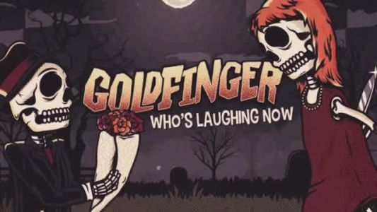 Goldfinger - Who’s Laughing Now