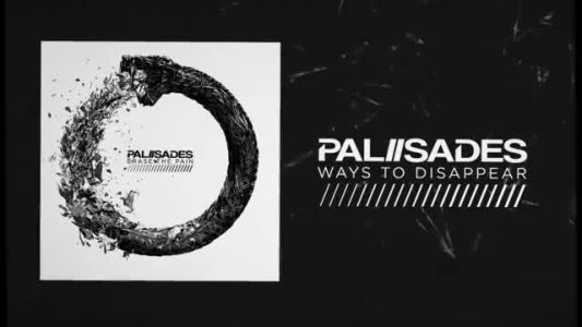 Palisades - Ways to Disappear