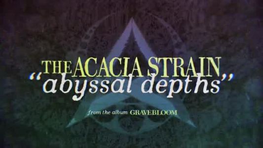 The Acacia Strain - Abyssal Depths