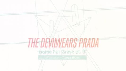 The Devil Wears Prada - Home for Grave, Pt. II
