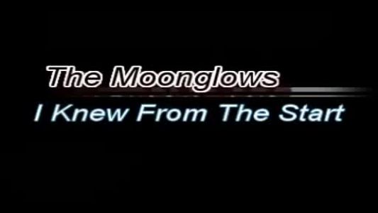 The Moonglows - I Knew From the Start